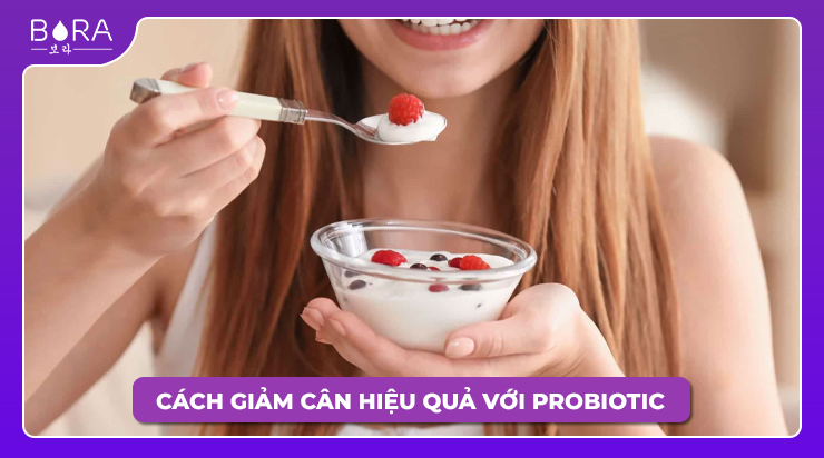 Cách giảm cân hiệu quả với probiotic