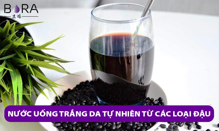 Nước uống trắng da tự nhiên từ các loại đậu